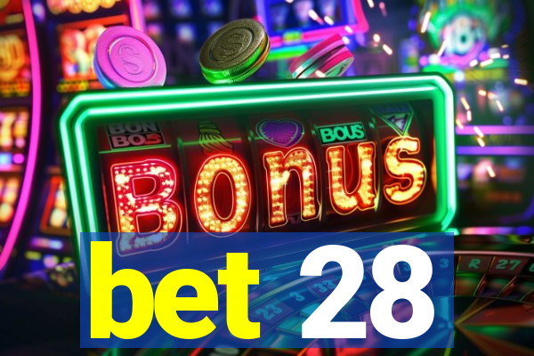 bet 28